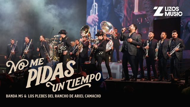 Banda MS & Los Plebes del Rancho — No Me Pidas Un Tiempo