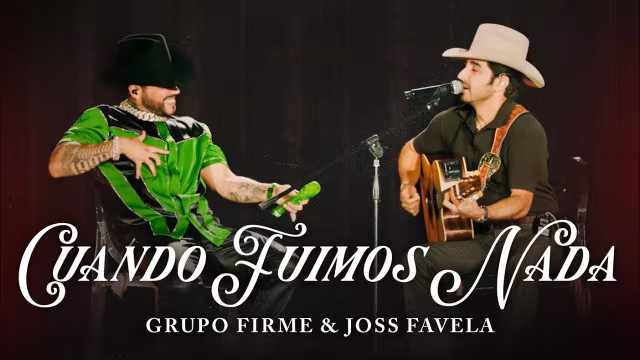Grupo Firme & Joss Favela — Cuando Fuimos Nada